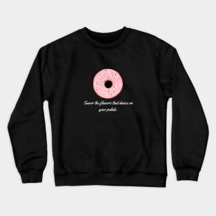 Savour the flavours that dance on your palate. Crewneck Sweatshirt